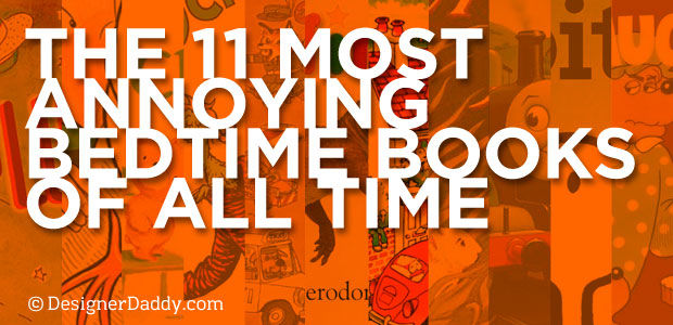 Most Annoying Bedtime Books