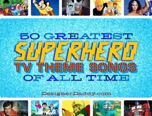 50 Greatest Superhero TV Theme Songs